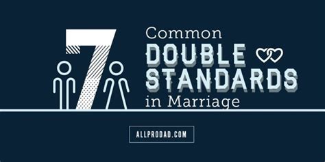7 Common Double Standards In Marriage All Pro Dad