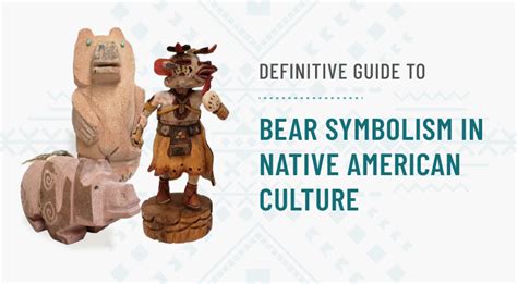 Bear Symbolism In Native American Culture Kachina House