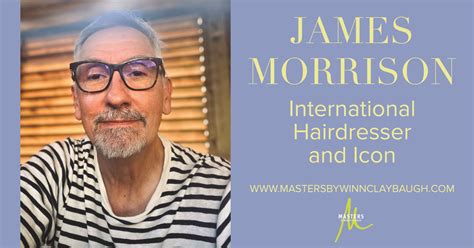 James Morrison International Hairdresser Icon Masters By Winn Claybaugh