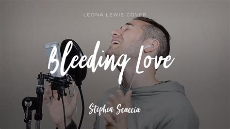 Bleeding Love Leona Lewis Cover By Stephen Scaccia Youtube