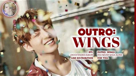 bts 방탄소년단 ~ outro wings ~ line distribution youtube