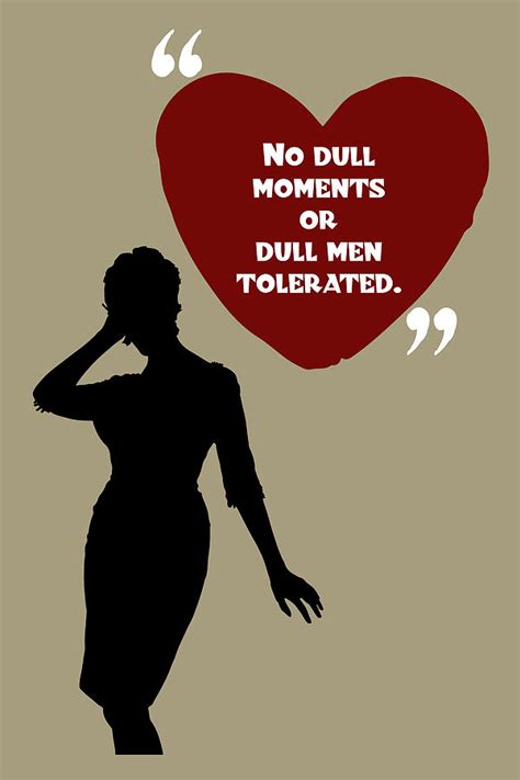 No Dull Moments Mad Men Poster Joan Holloway Harris Quote Digital Art