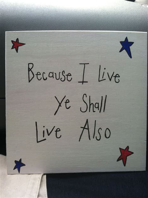 Because I Live ye shall live also | Crafts, My live, Live