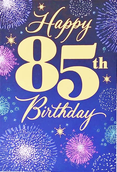 Happy 85th Birthday Greeting Card 85 Years Is Really Something Special