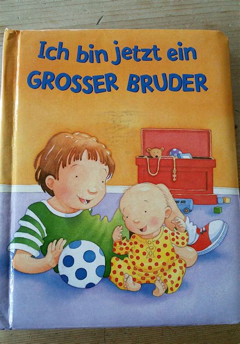 Kinderbuch Ich Bin Jetzt Ein Grosser Bru In 7422 Riedlingsdorf Für € 3