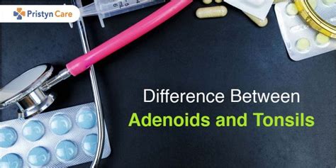 Difference Between Adenoids And Tonsils Pristyn Care