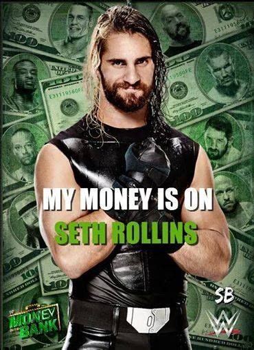 My Money Is On Seth Rollinsmrmoney In The Bank And Wwe World
