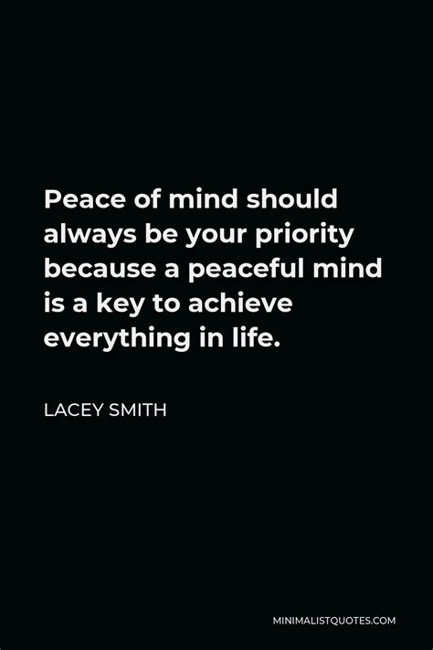 Lacey Smith Quote Peace Of Mind Should Always Be Your Priority Because