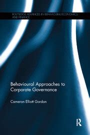 Behavioural Approaches To Corporate Governance Cameron Elliott Gordo