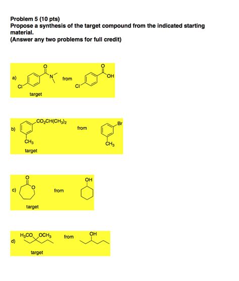 Solved Propose A Synthesis Of The Target Compound From The