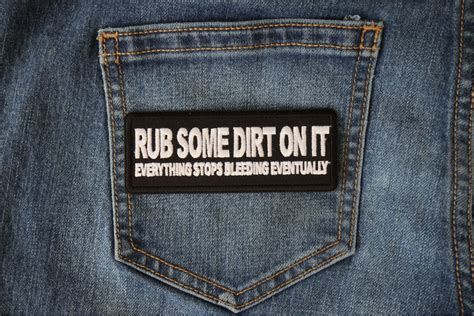 Rub Some Dirt On It Everything Stops Bleeding Eventually Funny