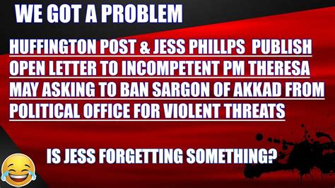 Huffington Post Jess Phillips Beg Incompetent PM To Ban Sargon Of
