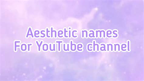 Aesthetic Names For YouTube Channel YouTube