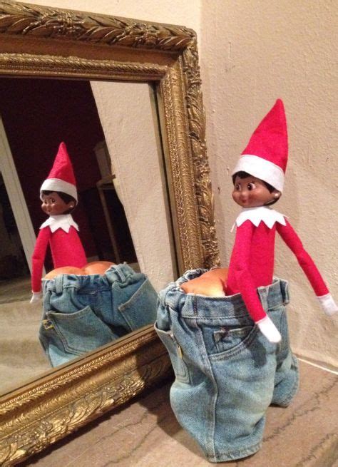 Elf On A Shelf Do These Jeans Make My Buns Look Big Elf