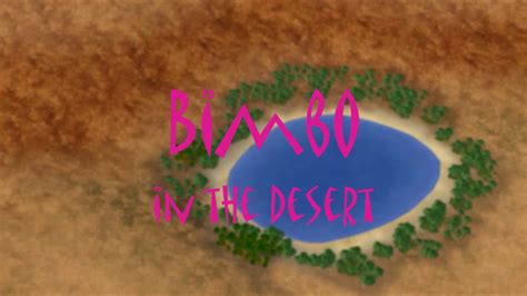 Bimbo In The Desert Bimbo In The Desert Wiki Fandom