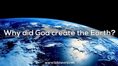 Why Did God Create The Earth? | Biblword.net