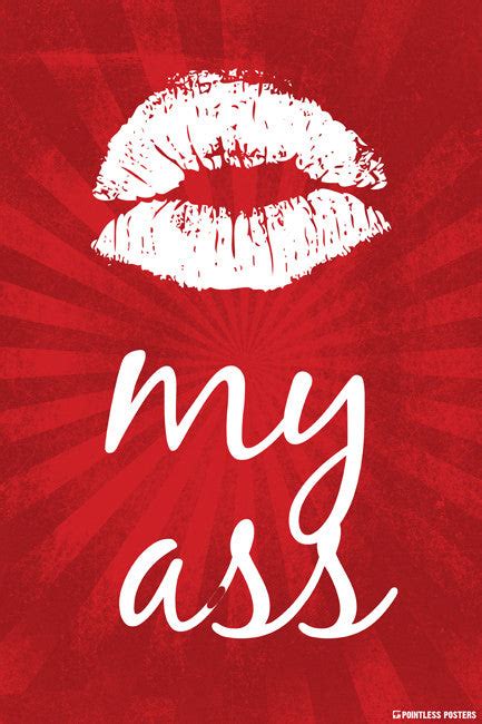 Kiss My Ass Poster Pointless Posters