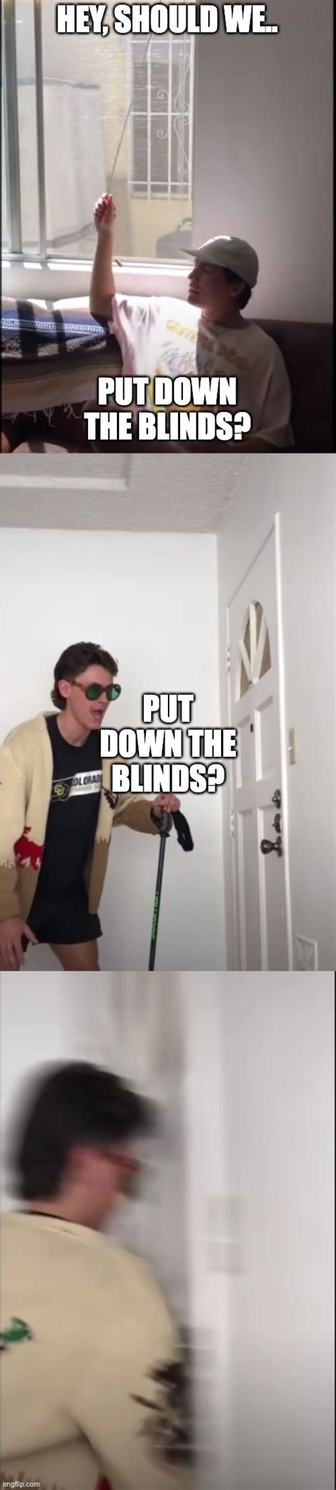 Blinds Imgflip