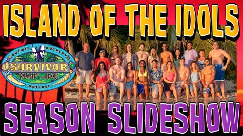 Survivor Island Of The Idols Season Slideshow Season Youtube