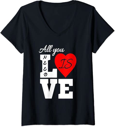 womens valentine day t shirt for woman all you need is love v neck t shirt