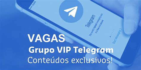 Grupo Vip No Telegram Tenha Acesso A Todas As Vagas Em Primeira Mão