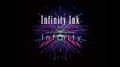 Infinity Ink Infinity ♫ Hq Youtube