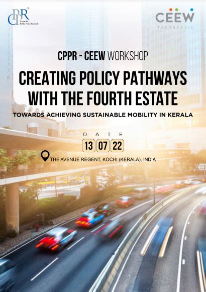 Cppr Ceew Workshop On Creating Policy Pathways With The Fourth Estate
