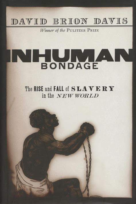 Inhuman Bondage The Rise And Fall Of Slavery In The New World Par