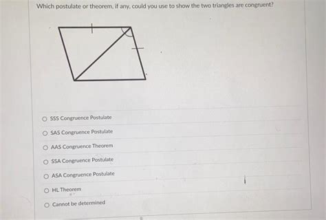 Which Postulate Or Theorem If Any Could You Use To Sh Math