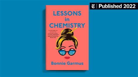 Book Review Lessons In Chemistry By Bonnie Garmus The New York Times