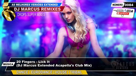 20 Fingers Lick It Dj Marcus Extended Acapellas Club Mix Youtube