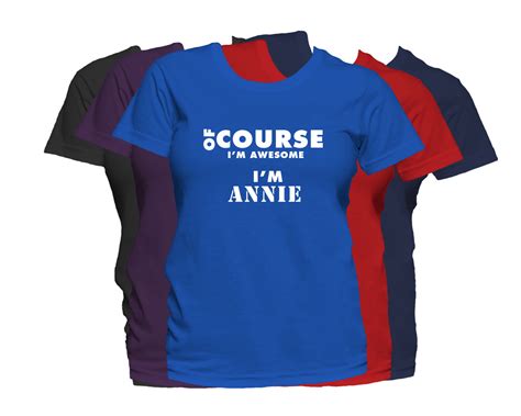 annie first name t shirt of course i m awesome personalized custom women s first name shirt