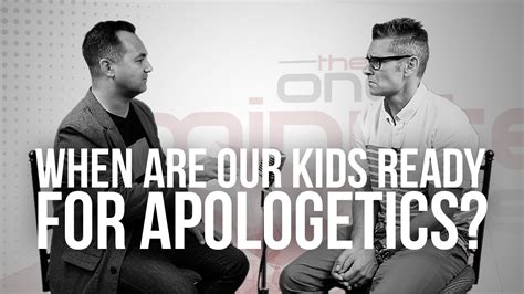 791 When Are Our Kids Ready For Apologetics Youtube