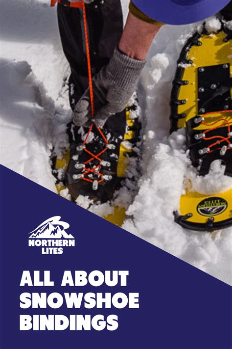 Snowshoe Bindings Everything You Need To Know Snow Shoes Snowshoe