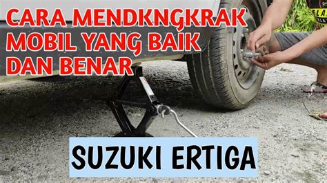 Cara Memasang Dongkrak Yang Baik Dan Benar Suzuki Ertiga Youtube