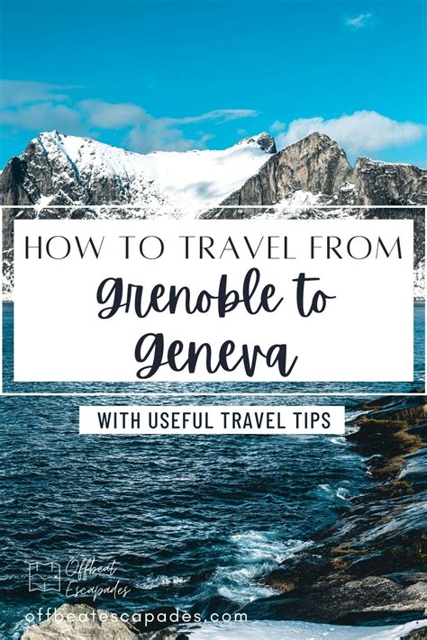How To Travel From Grenoble To Geneva 3 Best Ways Explained Offbeat
