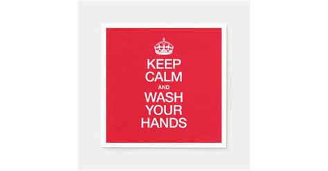 Keep Calm And Wash Your Hands Napkins Zazzle