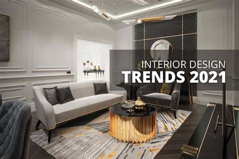 Interior Design Trends Ideas To Look For 2021 Retroworldnews