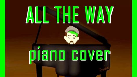 Piano Cover All The Way Jacksepticeye Sony Remix By