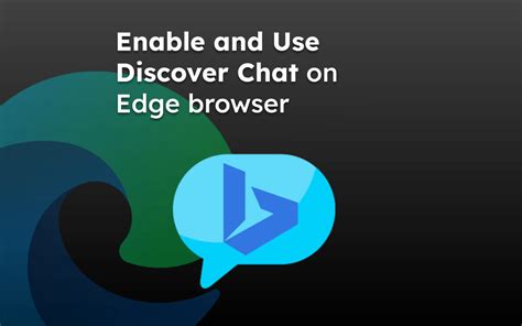 How To Enable And Use Bing Discover Chat In Microsoft Edge