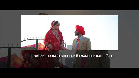 Best Wedding Cinematic Song Lovepreet Singh Bhullar Ramandeep Kaur Gill