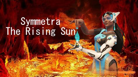 Symmetra The Rising Sun Youtube