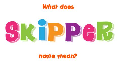 Skipper Name Meaning Of Skipper