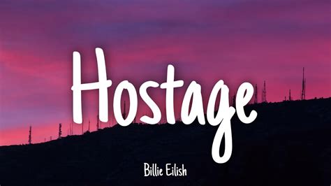 Hostage Billie Eilish Lyrics Youtube