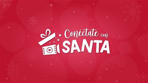 Conéctate Con Santa Video Llamada Con Santa Claus Youtube