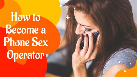 How To Become A Phone Sex Operator Best Way To Become A Phone Sex