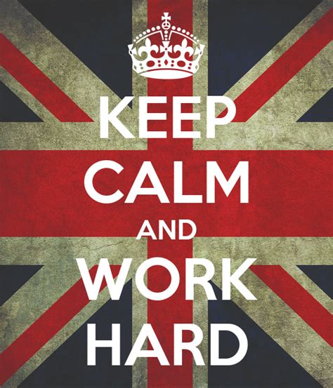 Keep Calm And Work Hard Keep Calm And Carry On Image Generator