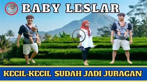 Terbaru Hari Ini Baby Leslar Kecil Sudah Jadi Juragan Yuk Intip Sawah