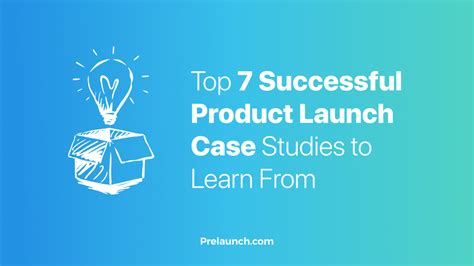 Top 7 Successful Product Launch Case Studies To Learn From