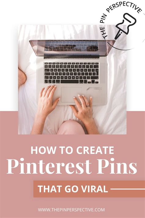 How To Go Viral On Pinterest Creating Pinterest Pins That Convert